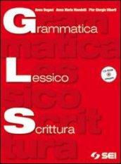 Grammatica lessico scrittura. Per le Scuole superiori. Con CD-ROM. Con espansione online