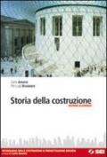 Storia della costruzione. Tecnologia delle costruzioni & progettazione edilizia. Con espansione online. Per gli Ist. Tecnici