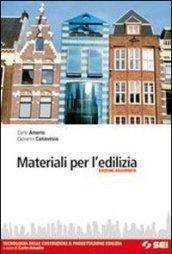 Materiali per l'edilizia. Tecnologia delle costruzioni & progettazione edilizia. Per gli Ist. tecnici. Con espansione online