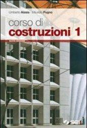 Corso di costruzioni. Con espansione online. Per gli Ist. tecnici. Con CD-ROM. 1.