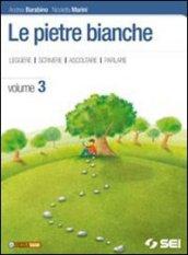 Le pietre bianche. Racconti del Novecento italiano. Per la Scuola media. Con espansione online vol.3