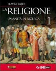 La religione. Umanità in ricerca. Per la Scuola media. Con DVD. Vol. 1