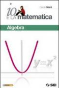 Io e la matematica. Algebra. Per prepararsi all'esame. Per la Scuola media. Con espansione online