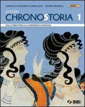 Chronostoria. Ediz. blu. Con cittadinanza e Costituzione. Con espansione online. Vol. 1: Dalla preistoria alla Repubblica romana.