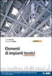 Elementi di impianti tecnici. Tecnologia delle costruzioni e progettazione edilizia. Per gli Ist. tecnici. Con espansione online