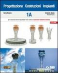 Progettazione costruzioni impianti. Modulo 1A-1B. Con espansione online. Per gli Ist. tecnici indirizzo costruzioni ambiente territorio. Con DVD-ROM (2 vol.)