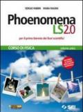 Phoenomena LS. Corso di fisica. Con laboratorio di fisica. Per il biennio del Liceo scientifico. Con espansione online