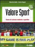 Valore sport. Corso di scienze motorie e sportive. Ediz. verde. Con espansione online