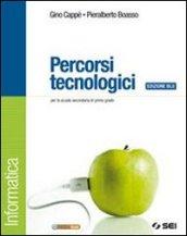 Percorsi tecnologici. Informatica. Ediz. blu. Per la Scuola media. Con CD-ROM. Con espansione online