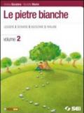 Le pietre bianche. Letteratura. Per la Scuola media. Con espansione online