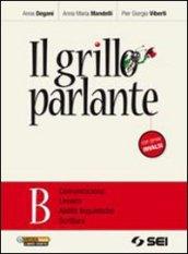 Il grillo parlante. Vol. B: Comunicazione, lessico, abilit linguistiche, scrittura. Con prove INVALSI. Per la Scuola media