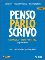 Penso parlo scrivo. Grammatica, lessico, scrittura con prove INVALSI. Con DVD-ROM