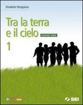 Tra la terra e il cielo. Con Vangeli-Atti degli apostoli. Ediz. verde. Per la Scuola media. Con DVD-ROM. Con espansione online vol.1