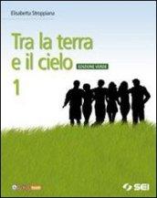 Tra la terra e il cielo. Con Vangeli-Atti degli apostoli. Ediz. verde. Per la Scuola media. Con DVD-ROM. Con espansione online vol.1