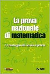 La prova nazionale di matematica e il passaggio alla scuola superiore. Per la Scuola media