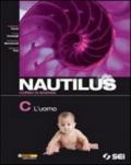 Nautilus. Corso di scienze. Vol. C: L'uomo. Per la Scuola media