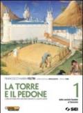 La torre e il pedone. Con DVD-ROM. Con espansione online. Vol. 1: Dalla società feudale al Seicento.