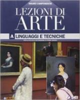 Lezioni di arte. Vol. A-B-Quaderno per lo sviluppo delle competenze con glossario illustrato.