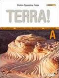 Terra! Vol. A: La terra nell'universo, composizione, struttura e dinamica interna, la storia geologica. Per le Scuole superiori. Con espansione online