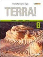 Terra! Vol. B: L'idrosfera, l'atmosfera, i paesaggi. Per le Scuole superiori. Con espansione online