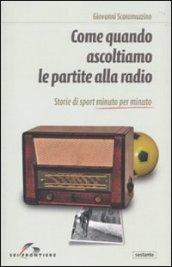 Come quando ascoltiamo le partite alla radio. Storie di sport minuto per minuto