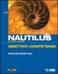 Nautilus. Corso di scienze. Obiettivo competenze INALSI/OCSE Pavia. Per la Scuola media