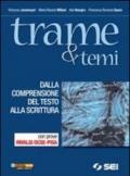 Trame e temi. Dalla comprensione del testo alla scrittura con prove INVALSI/OCSE-PISA. Per le Scuole superiori