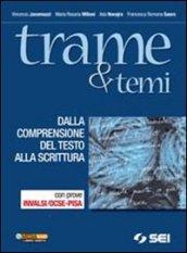 Trame e temi. Dalla comprensione del testo alla scrittura con prove INVALSI/OCSE-PISA. Per le Scuole superiori