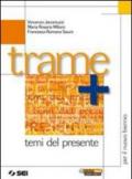 Trame. Temi del presente. Per le Scuole superiori