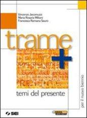 Trame. Temi del presente. Per le Scuole superiori