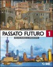 Passato futuro. Atlante. Vol. 1: Dall'età feudale al Cinquecento.