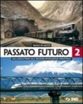 Passato futuro. Vol. 2: Dall'assolutismo alla seconda rivoluzione industriale.