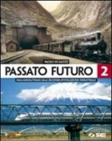 Passato futuro. Vol. 2: Dall'assolutismo alla seconda rivoluzione industriale.