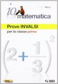 Io e la matematica. Prove INVALSI per la classe prima. Per la Scuola media