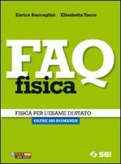 FAQ fisica. Fisica per l'esame di Stato. Oltre 300 domande. Per le Scuole superiori