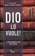 Dio lo vuole! I fondamentalismi religiosi