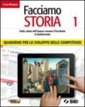 Facciamo storia. Quaderno per lo sviluppo delle competenze. Per la Scuola media. 1.Dalla caduta dell'impero romano d'Occidente al Quattrocento