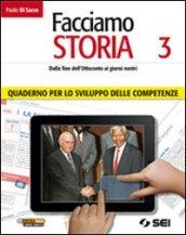 Facciamo storia. Quaderno per lo sviluppo delle competenze. Per la Scuola media