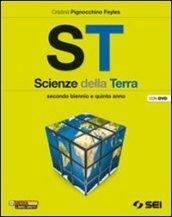 ST. Scienze della terra. Con espansione online. Per il secondo biennio e il 5° anno delle Scuole superiori. Con DVD-ROM