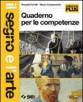 Il segno e l'arte. Quaderno per le competenze. Ediz. plus. Per la Scuola media