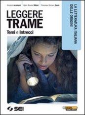 Leggere trame. Temi e intrecci. La letteratura italiana delle origini. Per il biennio delle Scuole superiori