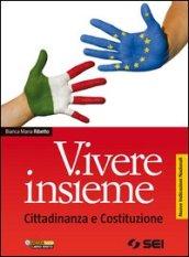 Vivere insieme. Cittadinanza e Costituzione. Nuove indicazioni nazionali. Per la Scuola media