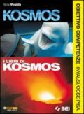 Kosmos. I libri di Kosmos. Obiettivo competenze. INVALSI/OCSE Pisa. Per la Scuola media