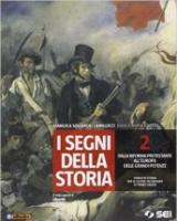 I segni della storia. Vol. 2: Dalla riforma protestante all'Europa delle grandi potenze.