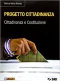 Progetto cittadinanza. Cittadinanza e Costituzione. Per le Scuole superiori