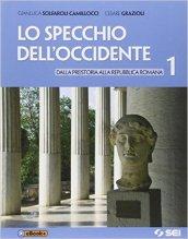 Lo specchio dell'Occidente. Con cittadinanza e Costituzione. Per le Scuole superiori. Con e-book vol.1