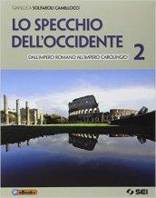 Lo specchio dell'Occidente. Con e-book. Vol. 2: Dall'impero romano all'impero carolingio.