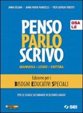 Penso parlo scrivo. Con prove INVALSI. Per i bisogni educativi speciali (BES-DSA L2). Per le Scuole superiori. Con espansione online