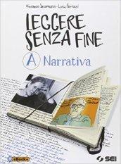 Leggere senza fine. Vol. A-B-Pagine per leggere e per scrivere. Per le Scuole superiori