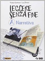 Leggere senza fine. Con Pagine per leggere e per scrivere. Per le Scuole superiori